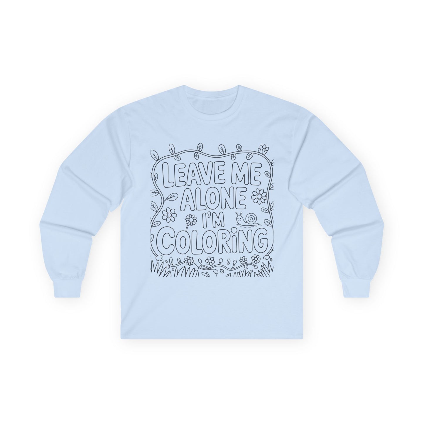 Leave me alone ‘Cotton Long Sleeve Tee