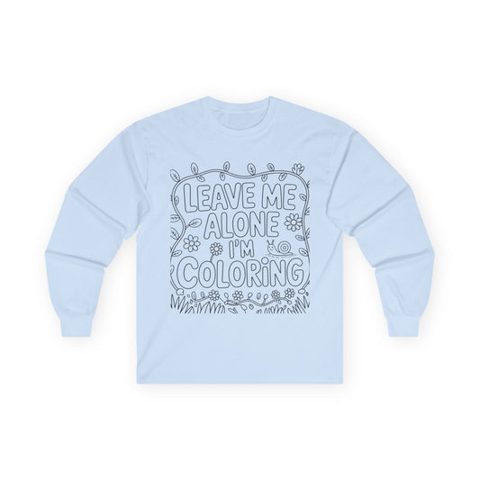 Leave me alone ‘Cotton Long Sleeve Tee